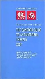 The Sanford Guide to Antimicrobial Therapy, 2007 (Guide to Antimicrobial Therapy (Sanford))