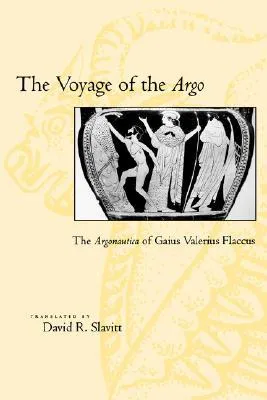 The Voyage of the Argo: The Argonautica of Gaius Valerius Flaccus