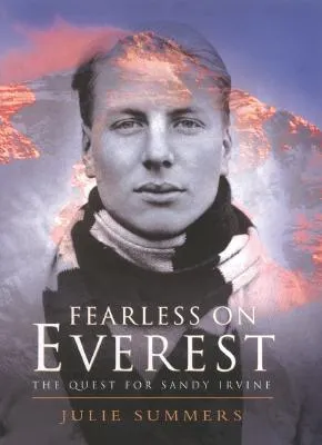 Fearless on Everest: The Quest for Sandy Irvine