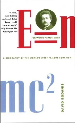 E=mc2: A Biography of the World's Most Famous Equation