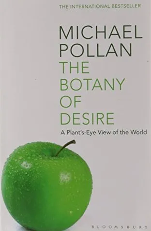 The Botany of Desire: A Plant's Eye View of the World