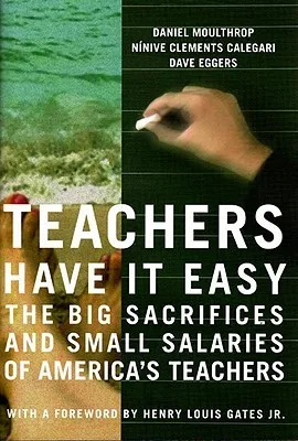 Teachers Have It Easy: The Big Sacrifices And Small Salaries Of America's Teachers