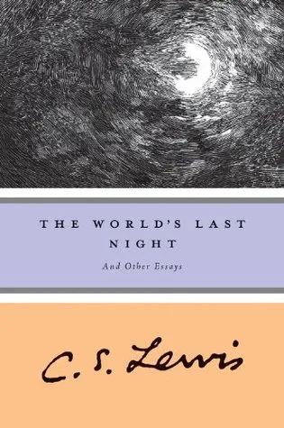 The World's Last Night: And Other Essays