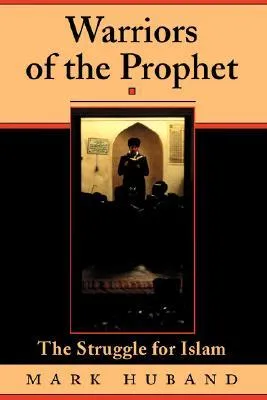 Warriors Of The Prophet: The Struggle For Islam