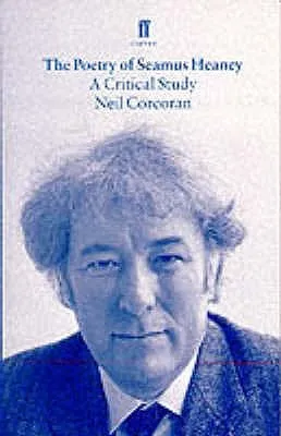 The Poetry Of Seamus Heaney: A Critical Study