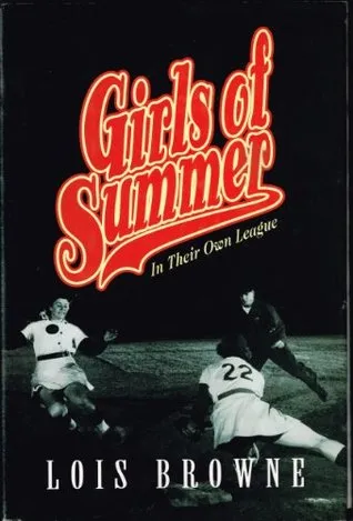 Girls of Summer:  In Their Own League