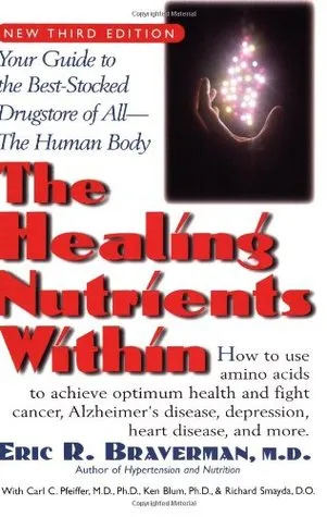 The Healing Nutrients Within: Facts, Findings, and New Research on Amino Acids