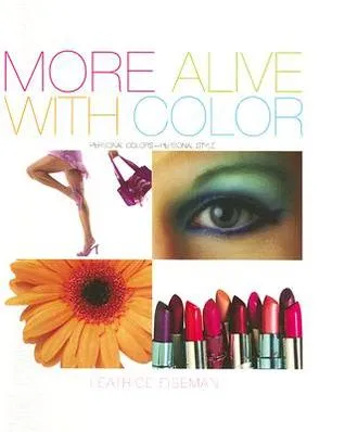 More Alive With Color: Personal Colors-Personal Style (Capital Lifestyles)