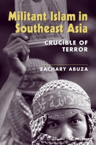 Militant Islam in Southeast Asia: Crucible of Terror