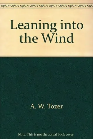 Leaning Into the Wind