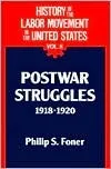 History of the Labor Movement in the United States, v. 8: Postwar Struggles, 1918-1920