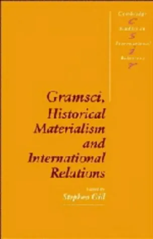 Gramsci, Historical Materialism and International Relations