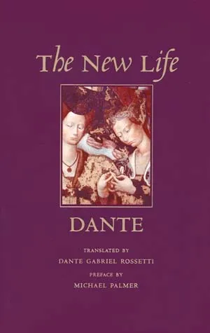 The New Life: Or La Vita Nuova