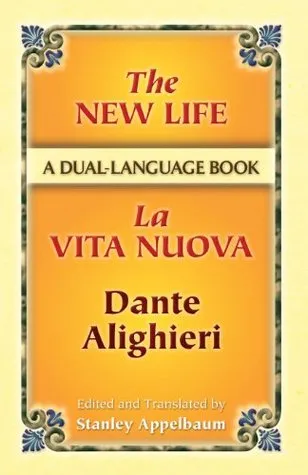 The New Life/La Vita Nuova: A Dual-Language Book (Dover Dual Language Italian) (Italian and English Edition)