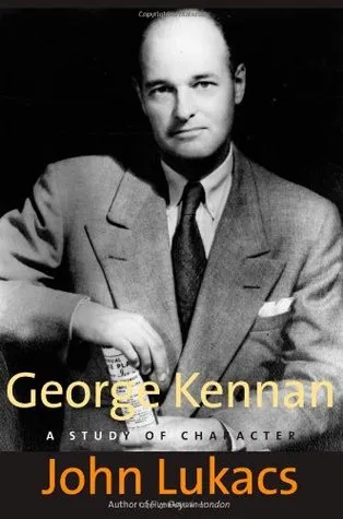 George Kennan: A Study of Character