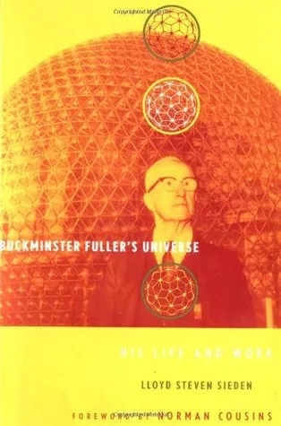 Buckminster Fuller's Universe: An Appreciation