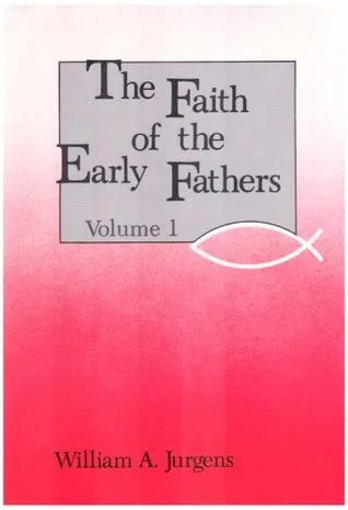 The Faith of the Early Fathers (Three-Volume Set)