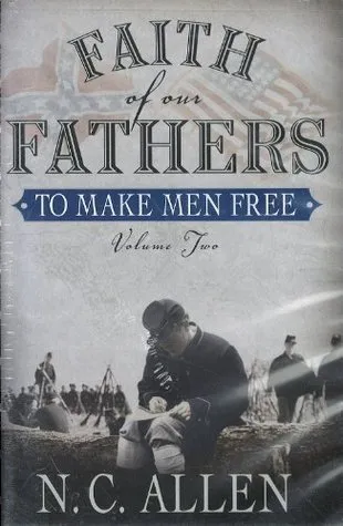 Faith of Our Fathers: To Make Men Free