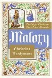 Malory: The Knight Who Became King Arthur's Chronicler