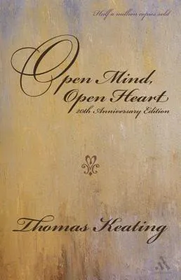 Open Mind, Open Heart: The Contemplative Dimension of the Gospel