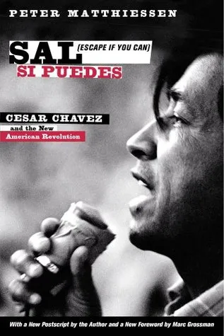 Sal Si Puedes (Escape If You Can): Cesar Chavez and the New American Revolution