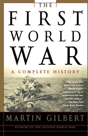 The First World War: A Complete History