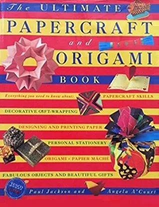 The Ultimate Papercraft and Origami Book