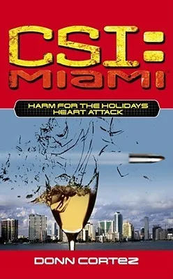 Heart Attack (CSI: Miami, Book 6)