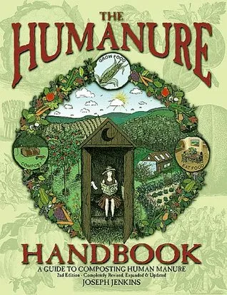 The Humanure Handbook: A Guide to Composting Human Manure