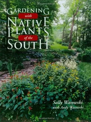 Gardening with Native Plants of the South