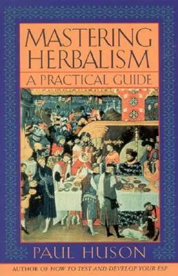 Mastering Herbalism: A Practical Guide