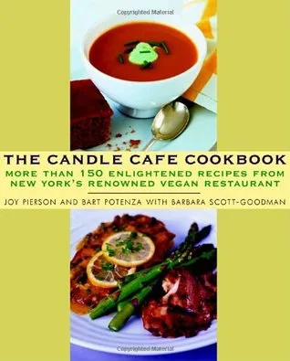 The Candle Cafe Cookbook: More Than 150 Enlightened Recipes from New York