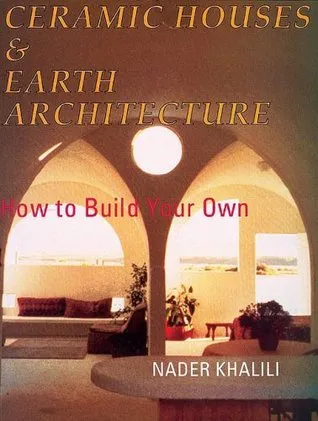 Ceramic Houses and Earth Architecture: How to Build Your Own