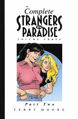 The Complete Strangers In Paradise, Volume 3, Part 2