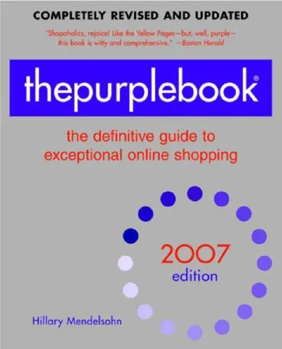 thepurplebook(R), 2007 edition: the definitive guide to exceptional online shopping (Purple Book: The Definitive Guide to Exceptional Online Shopping)