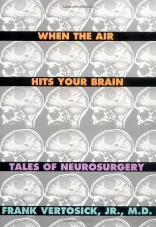 When the Air Hits Your Brain: Parables of Neurosurgery