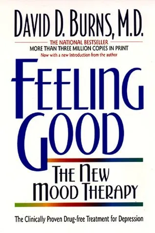 Feeling Good: The New Mood Therapy