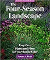 The Four-Season Landscape: Easy-Care Plants and Plans for Year-Round Color