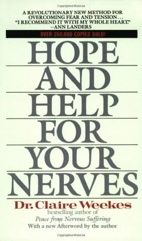 Hope and Help for Your Nerves: End Anxiety Now