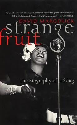 Strange Fruit: The Biography of a Song