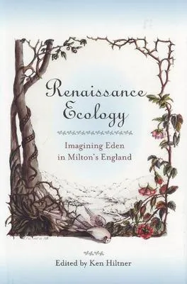 Renaissance Ecology: Imagining Eden in Milton