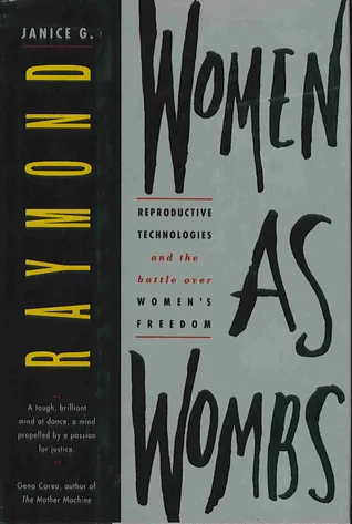 Women as Wombs: Reproductive Technologies and the Battle Over Women