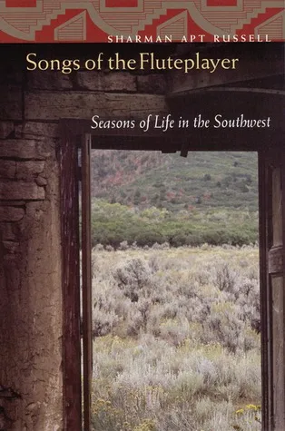 Songs of the Fluteplayer: Seasons of Life in the Southwest