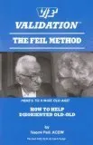 V/F Validation: The Feil Method: How to Help Disoriented Old-Old