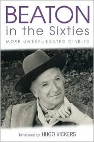 Beaton in the Sixties: The Cecil Beaton Diaries as They Were Written