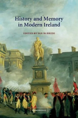 History and Memory in Modern Ireland