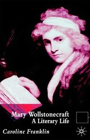 Mary Wollstonecraft: A Literary Life