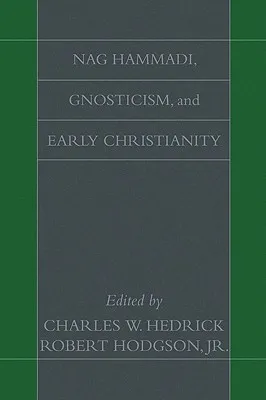 Nag Hammadi, Gnosticism, and Early Christianity