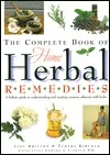 The Complete Book of Home Herbal Remedies: A Holistic Guide to Understanding and Treating Common Ailments with Herbs