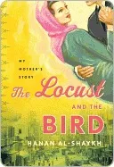 The Locust and the Bird: My Mother's Story